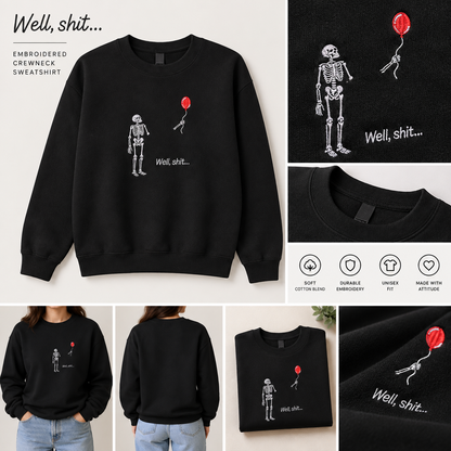 Well Shit Embroidered Crewneck
